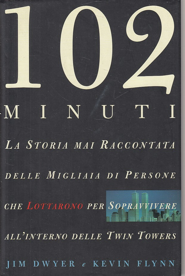 LN- 102 MINUTI STORIA TWIN TOWERS - DWYER FLYNN - PIEMME --- 2005 - CS - ZDS397