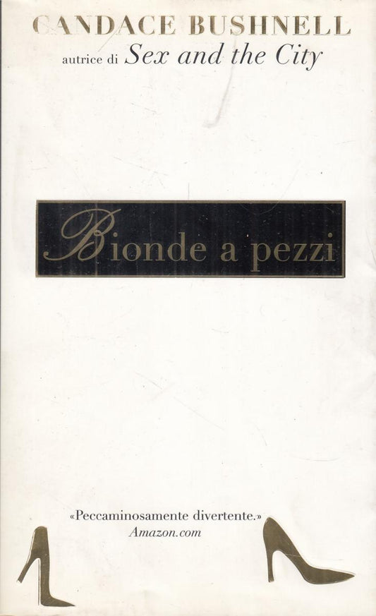 LN2- BIONDE A PEZZI - CANDACE BUSHNELL - PIEMME - B - JXS67