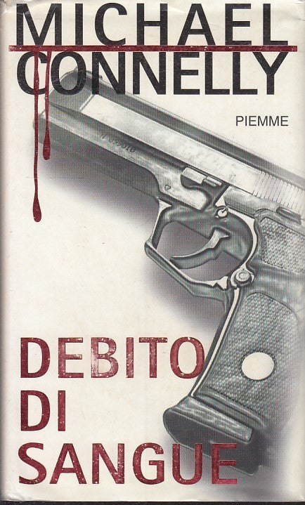 LN2- DEBITO DI SANGUE - CONNELLY - PIEMME - MAESTRI THRILLER 3-- 2004- CS- JXS30