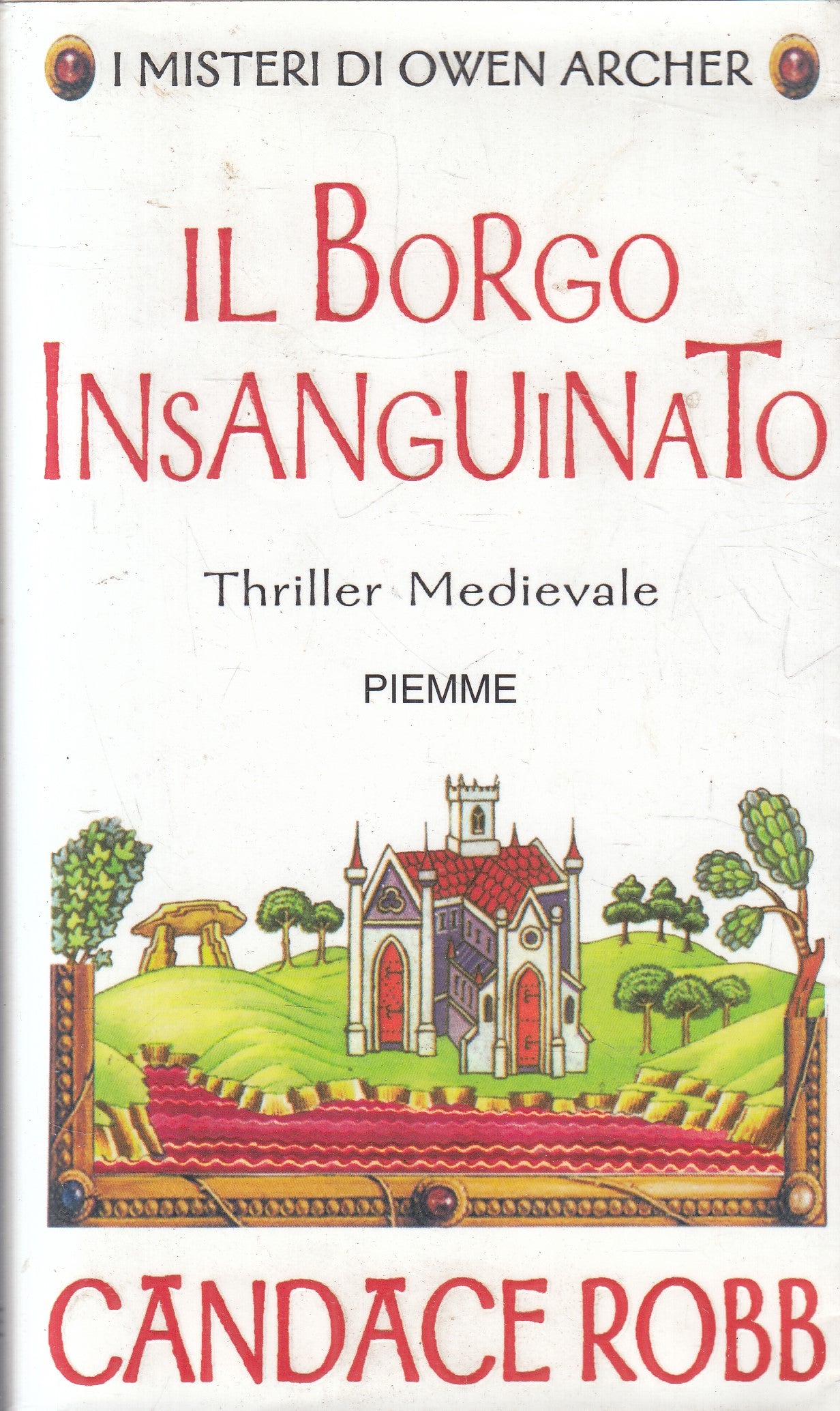 LN2- IL BORGO INSANGUINATO - CANDACE ROBB- PIEMME THRILLER MEDIEVALE- BS- JXS238