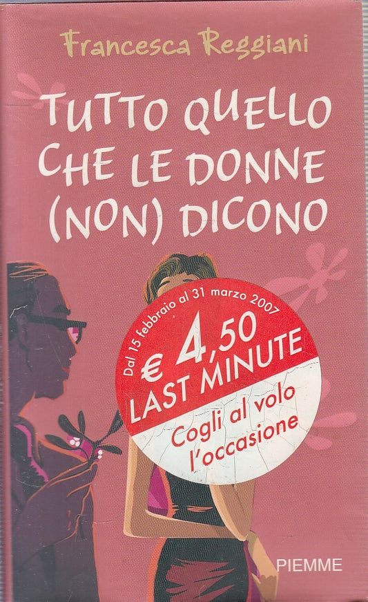 TUTTO QUELLO CHE LE DONNE (NON) DICONO - REGGIANI - PIEMME - BS - JXS301