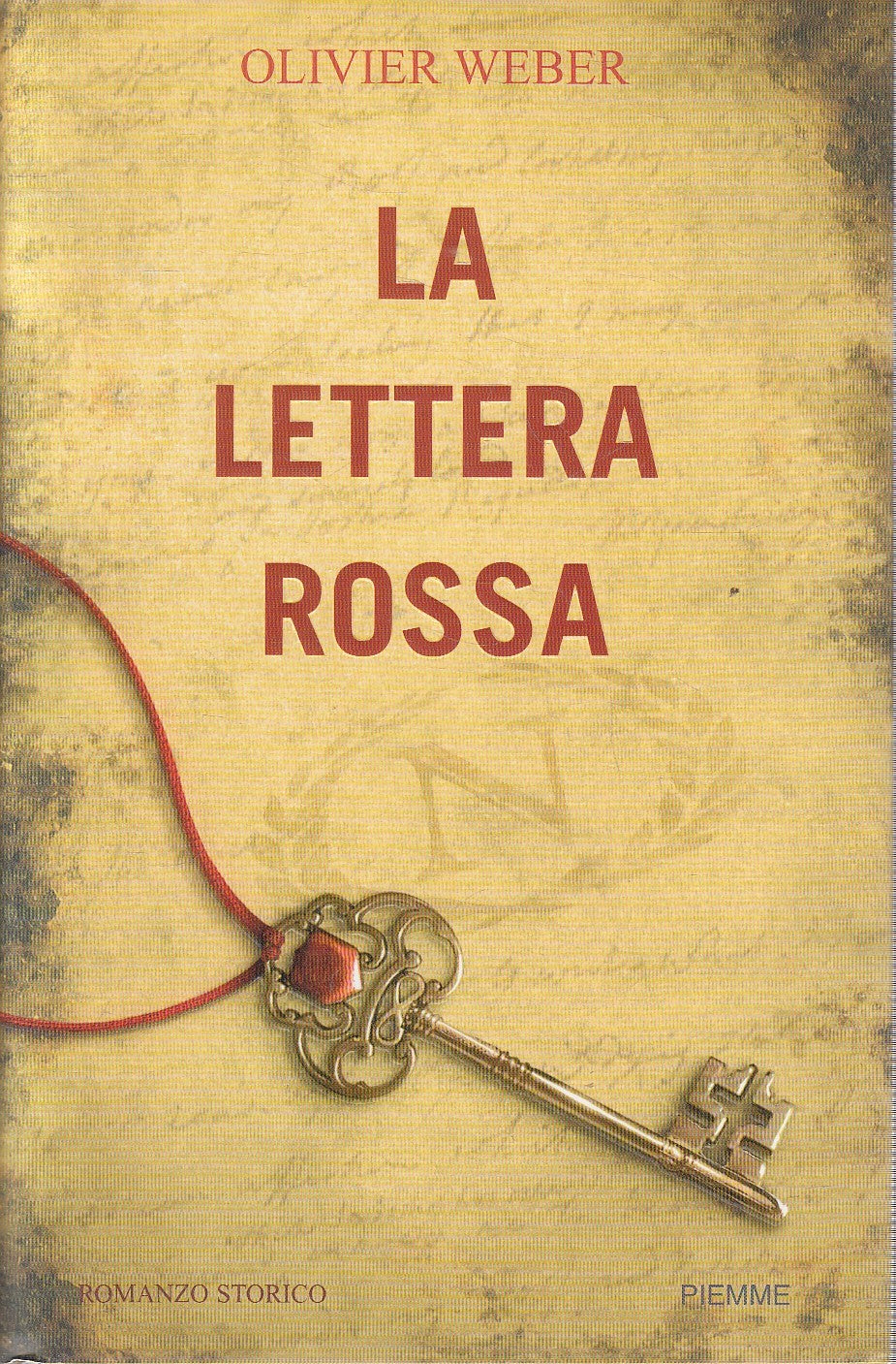 LA LETTERA ROSSA - OLIVIER WEBER - PIEMME ROMANZO STORICO - CS - JXS208