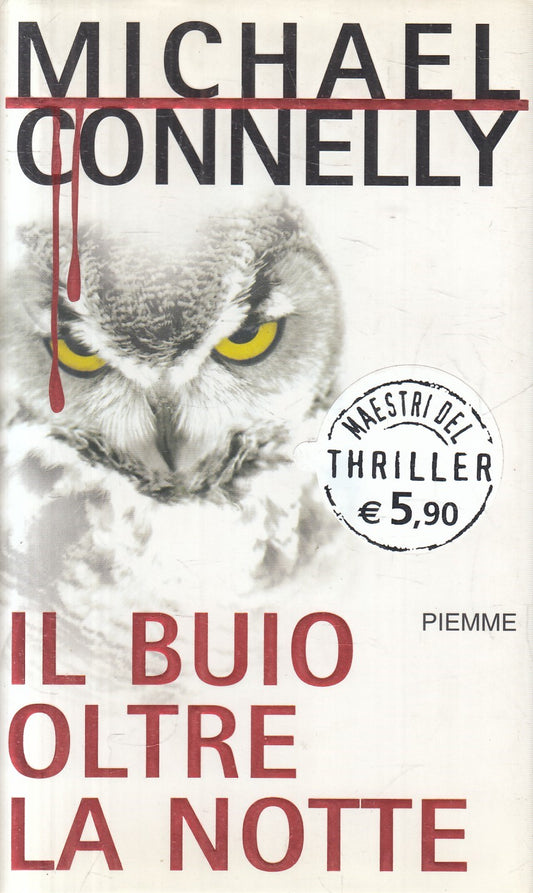 Il buio oltre la notte - Michael Connelly - Piemme Maestri del thriller - JXS330