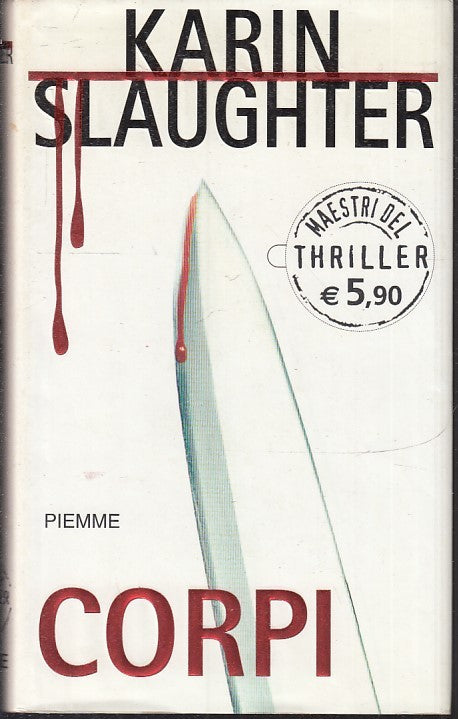 LN2- CORPI - KARIN SLAUGHTER - PIEMME - MAESTRI THRILLER 41 -- 2005 - CS - JXS30