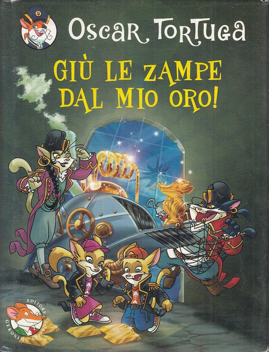 LN2- GIU' LE ZAMPE DAL MIO ORO! - OSCAR TORTUGA - PIEMME JUNIOR - CS - RGZ