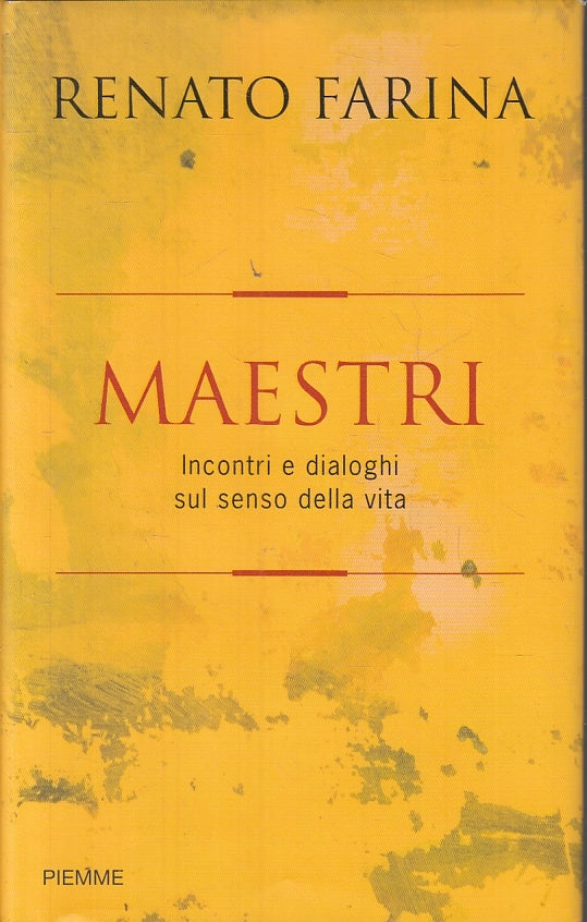 LZ- MAESTRI SENSO DELLA VITA - RENATO FARINA - PIEMME --- 2007 - CS- ZFS641