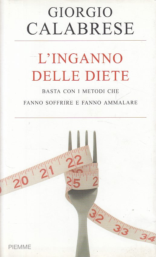 LZ- L'INGANNO DELLE DIETE - CALABRESE - PIEMME -- 1a ED. - 2007 - CS - ZDS96