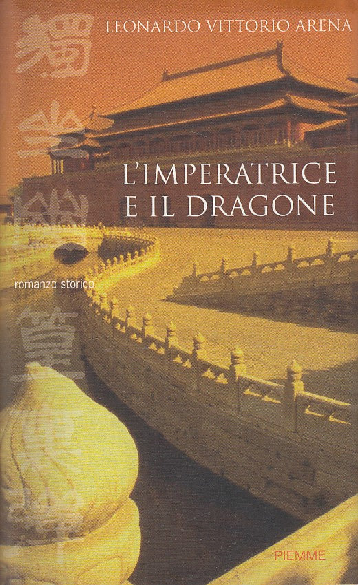 LN- L'IMPERATRICE E IL DRAGONE - ARENA - PIEMME -- 1a ED. - 2008 - CS - YDS264