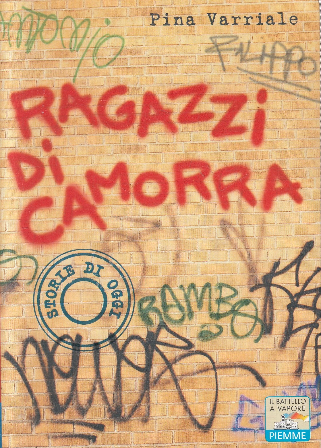 LN- RAGAZZI DI CAMORRA- PINA VARRIALE- PIEMME- BATTELLO VAPORE-- 2007- B- YFS969