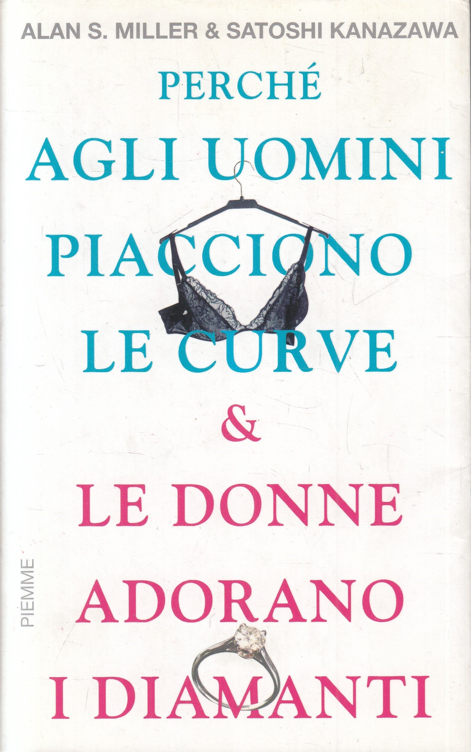 LN2- PERCHE' UOMINI PIACCIONO CURVE E DONNE DIAMANTI - PIEMME - BS - JXS238