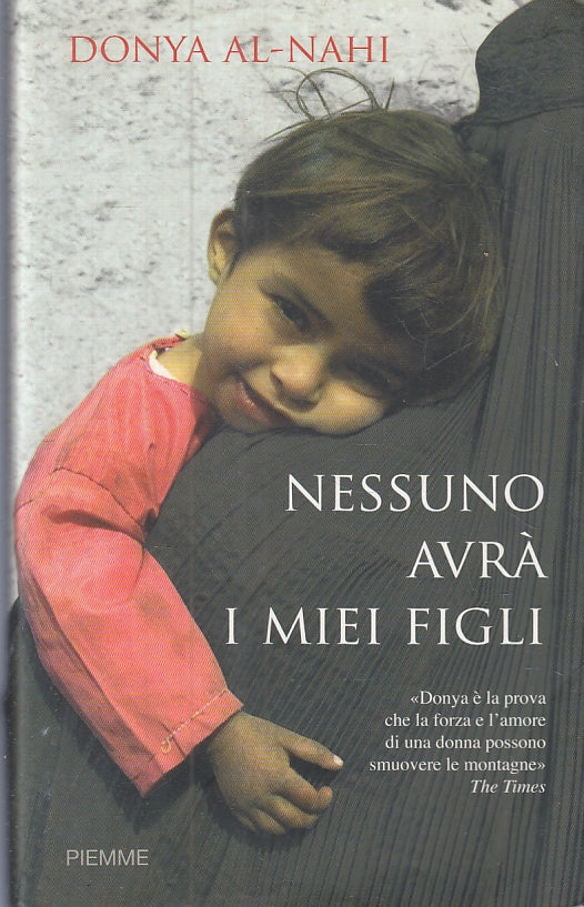 NESSUNO AVRA' I MIEI FIGLI - DONYA AL-NAHI - PIEMME --- 2007 - BS - ZFS474