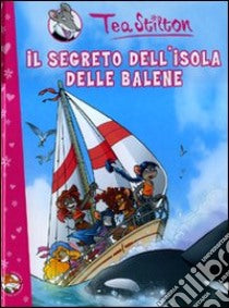 LB- IL SEGRETO DELL'ISOLA DELLE BALENE - TEA STILTON - PIEMME - 2008 - C- YFS804