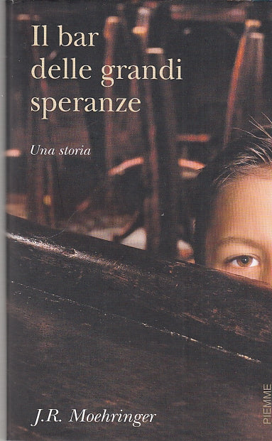 LN- IL BAR DELLE GRANDI SPERANZE - MOEHRINGER - PIEMME --- 2007 - BS - YDS471