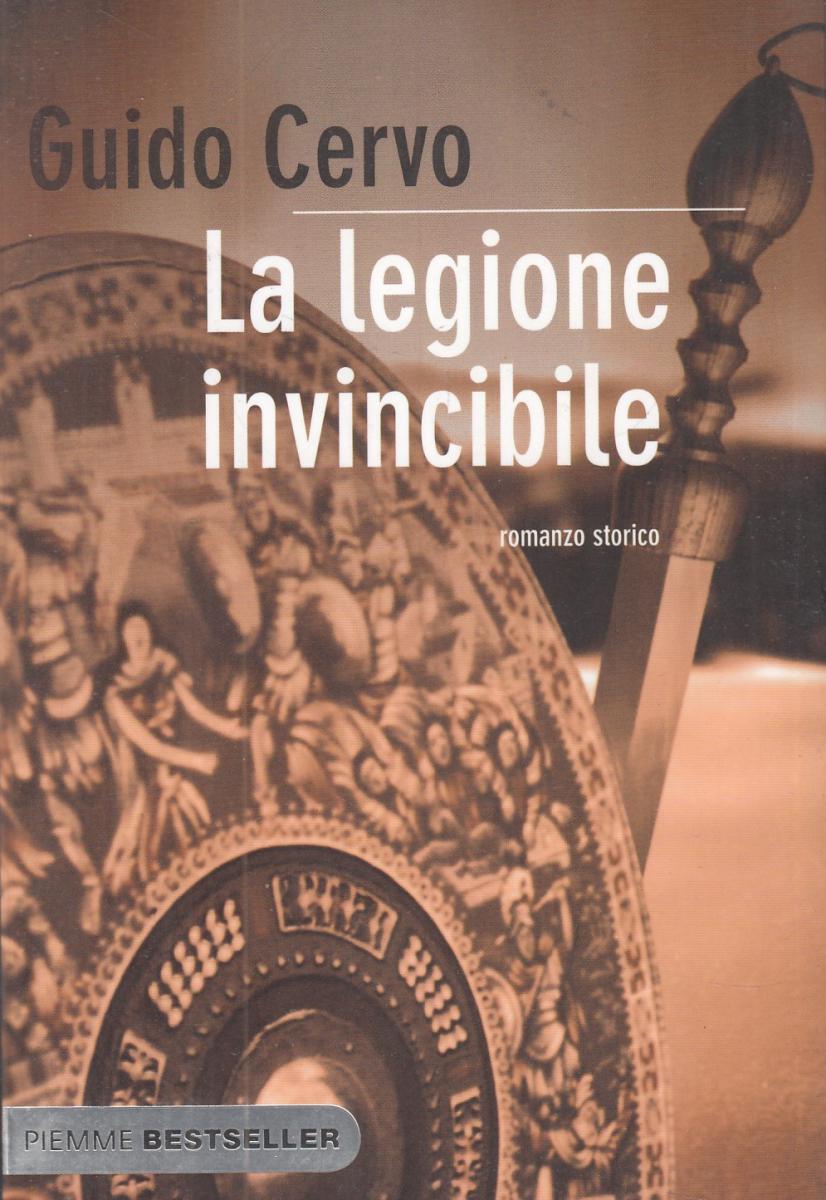 LN2- LA LEGIONE INVINCIBILE - GUIDO CERVO - PIEMME BESTSELLERS - B - JXS105