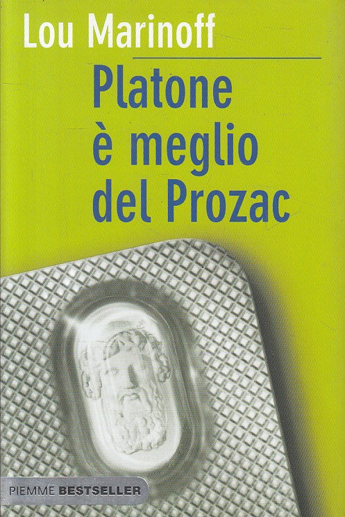 LN- PLATONE E' MEGLIO DEL PROZAC - MARINOFF - PIEMME -- 1a ED.- 2007 - B - YFS39
