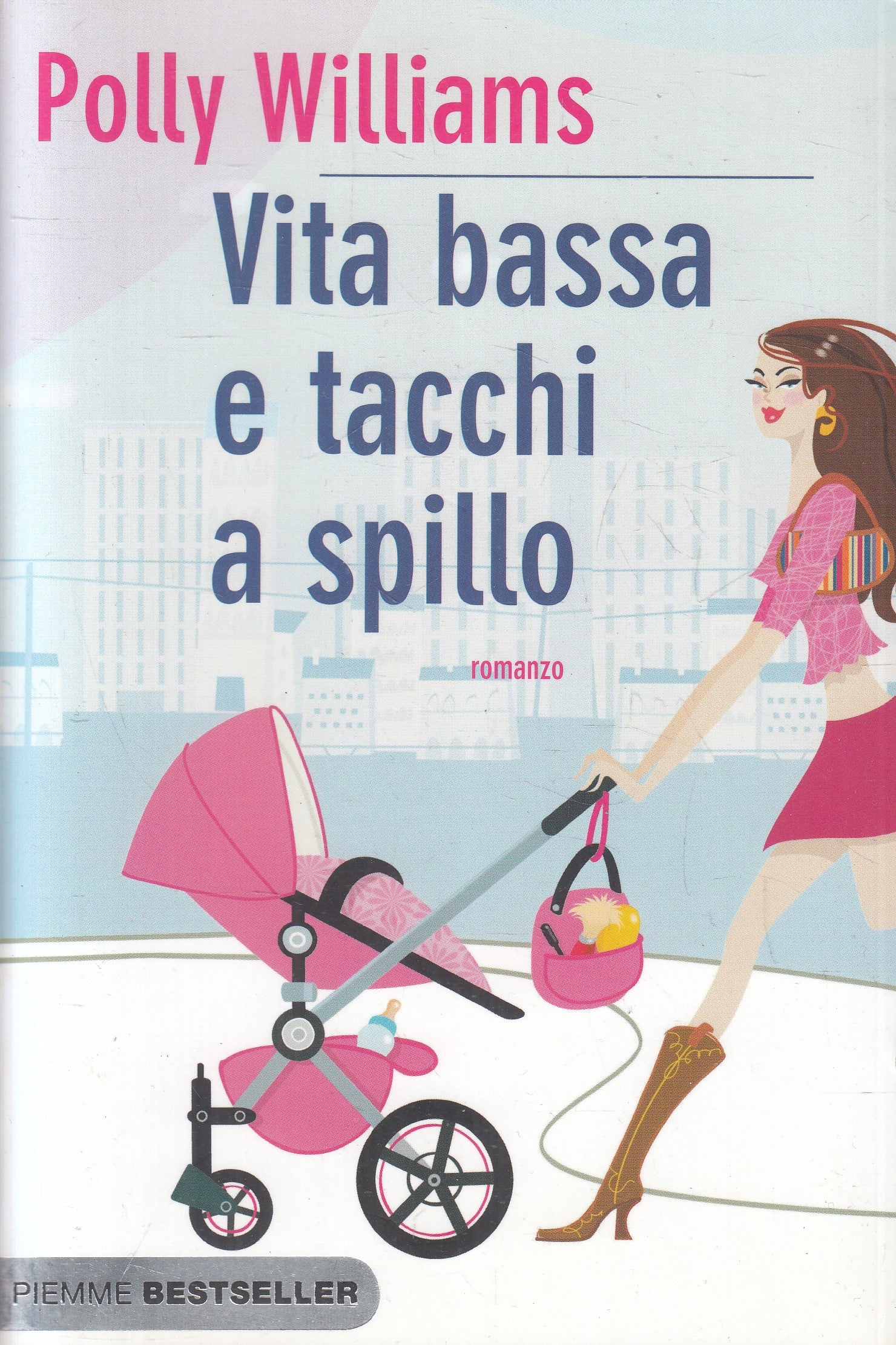 LN2- VITA BASSA E TACCHI A SPILLO - POLLY WILLIAMS - PIEMME - B - JXS237