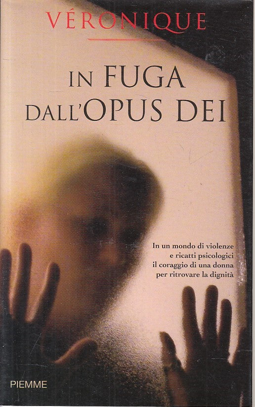 LN- IN FUGA DALL'OPUS DEI - VERONIQUE - PIEMME -- 1a ED. - 2008 - BS - ZFS207