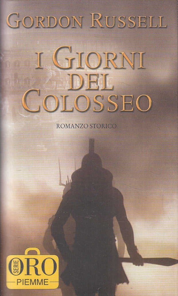 LN2- I GIORNI DEL COLOSSEO - GORDON RUSSELL - PIEMME SERIE ORO - BS - JXS142