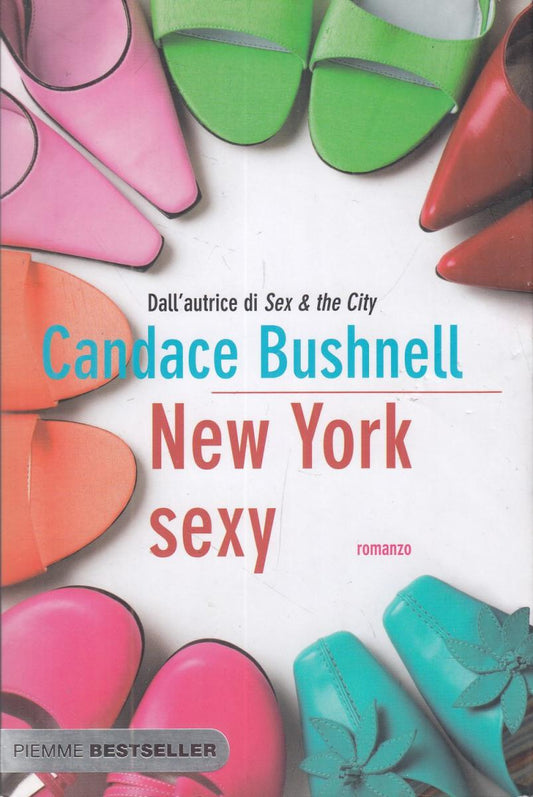 LN2- NEW YORK SEXY - CANDACE BUSHNELL - PIEMME BESTSELLER - B - JXS17
