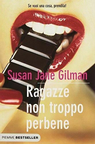 RAGAZZE NON TROPPO PER BENE- SUSAN JANE GILMAN- PIEMME BESTSELLER- B- JXS67