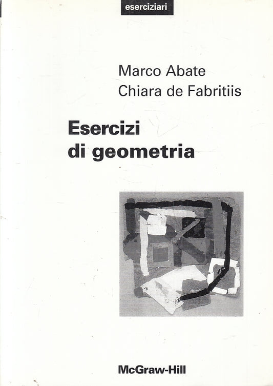 LZ- ESERCIZI DI GEOMETRIA - ABATE - McGRAW-HILL - ESERCIZIARI -- 1999 - B- ZFS60