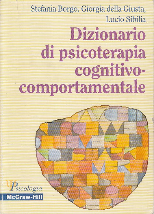 LS- DIZIONARIO PSICOTERAPIA COGNITIVO COMPORTAMENTALE-- MCGRAW--- 2001- B- YDS18