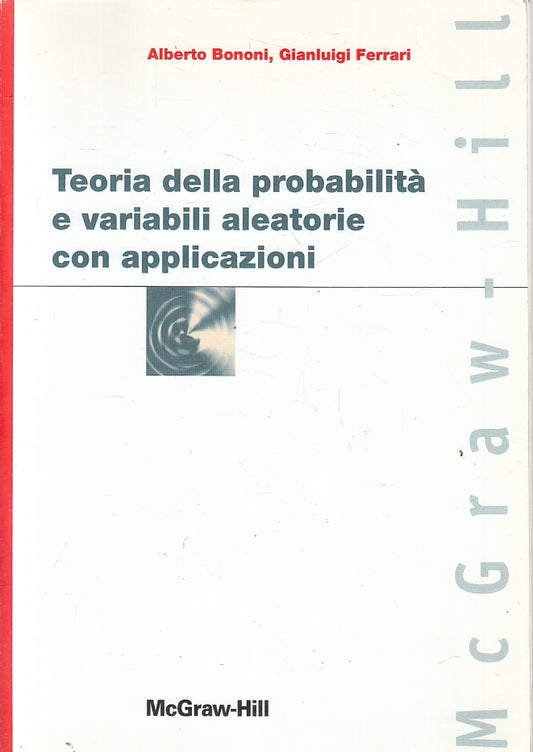 LZ- TEORIA DELLA PROBABILITA' - BONONI FERRARI - McGRAW-HILL --- 2005- B- ZFS60