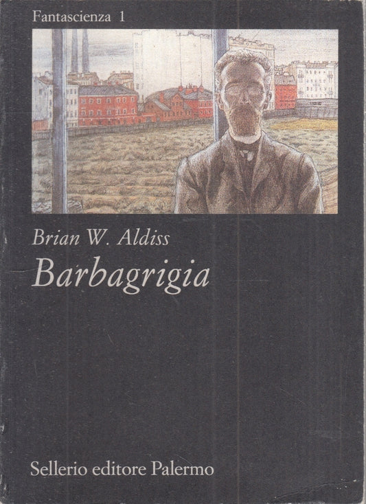LF- BARBAGRIGIA- BRIAN W. ALDISS- SELLERIO- FANTASCIENZA 1- 1a ED.- 1995- B- XFS