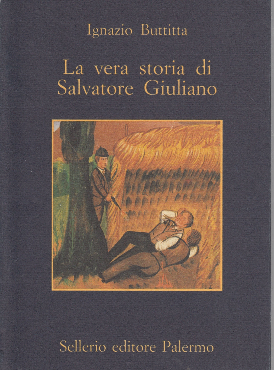La vera storia di Salvatore Giuliano- Ignazio Buttitta- Sellerio La Memoria- XFS