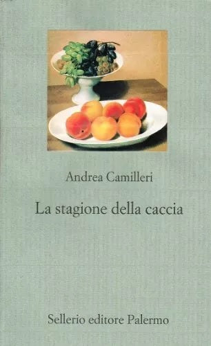 La stagione della caccia - Andrea Camilleri - Sellerio Il castello - 1a ed.- XFS