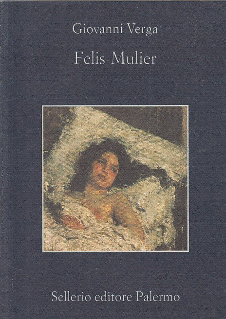 LN- FELIS MULIER - GIOVANNI VERGA - SELLERIO - MEMORIA -- 1999 - BS - ZFS268