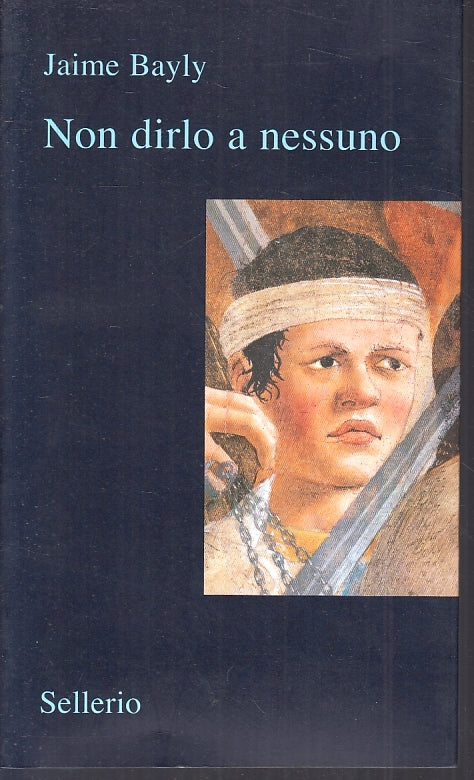 LN- NON DIRLO A NESSUNO - JAIME BAYLY - SELLERIO - IL CONTESTO -- 2003 - B - XFS
