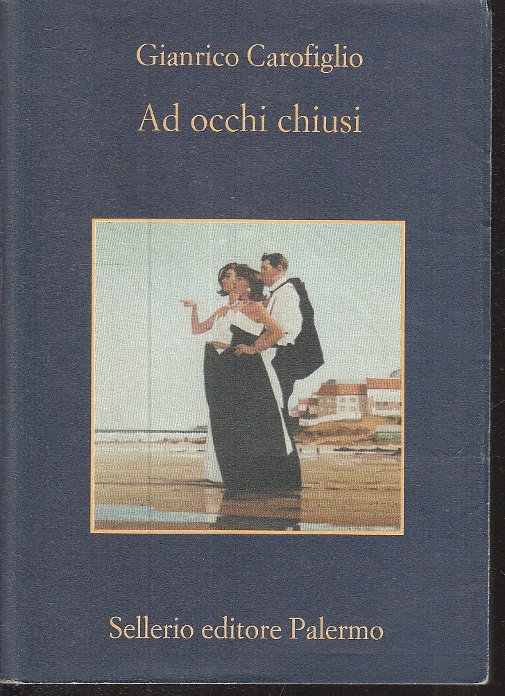 LN- AD OCCHI CHIUSI - GIANRICO CAROFIGLIO - SELLERIO - LA MEMORIA 590 --- B- XFS