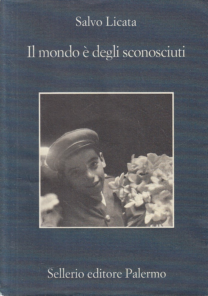 IL MONDO E' DEGLI SCONOSCIUTI - LICATA - SELLERIO - MEMORIA -- 2004- BS- XFS