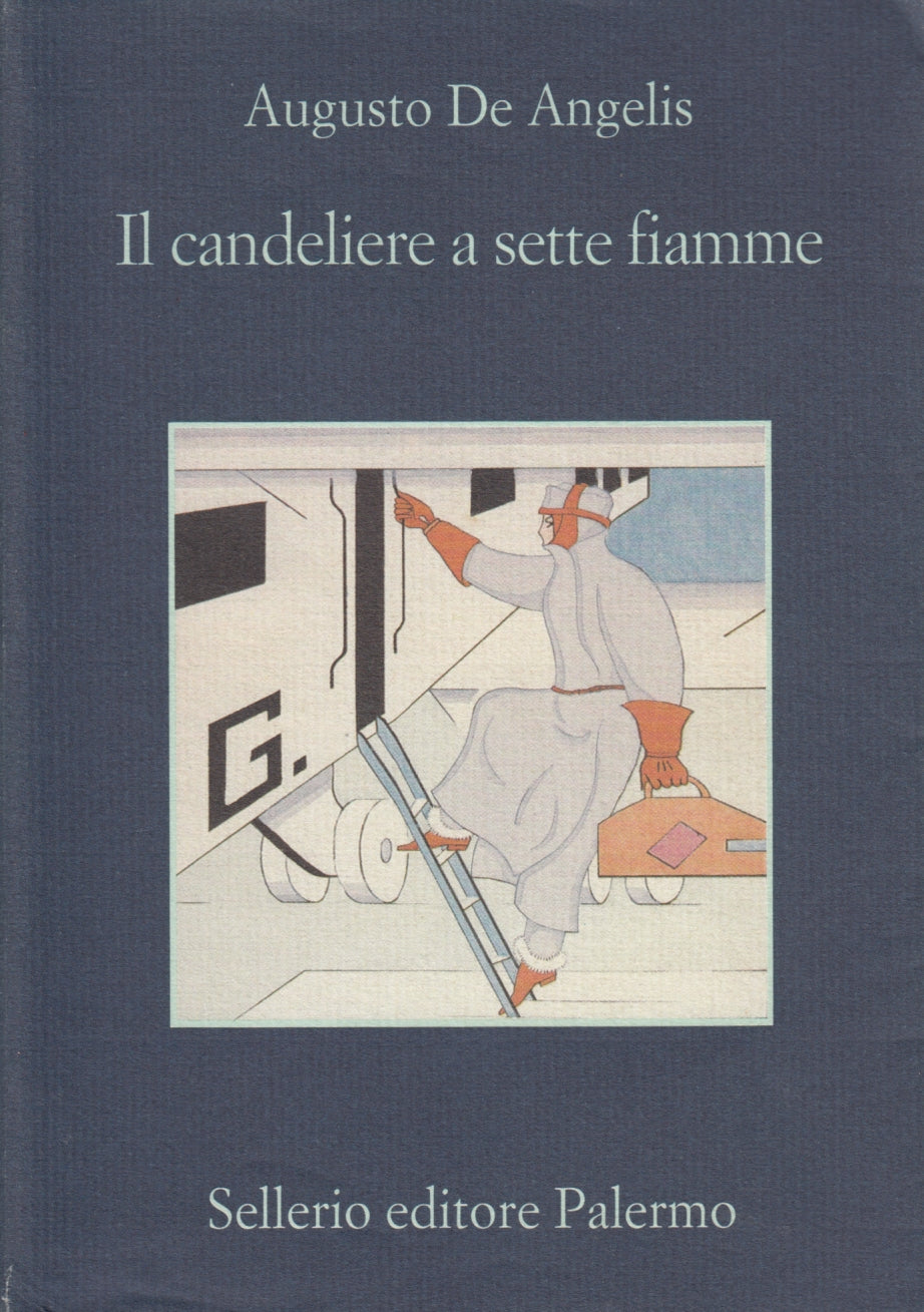 Il candeliere a sette fiamme - Augusto De Angelis- Sellerio Memoria- 1a ed.- XFS