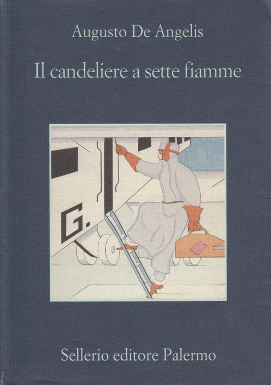 Il candeliere a sette fiamme - Augusto De Angelis- Sellerio Memoria- 1a ed.- XFS
