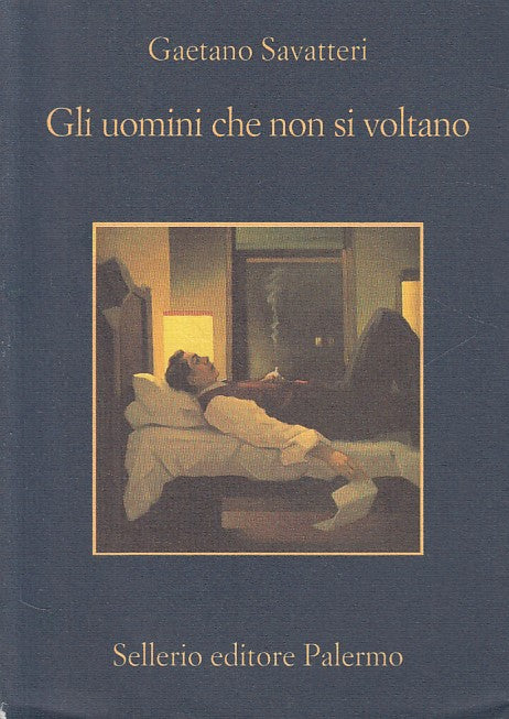 LN- GLI UOMINI CHE NON SI VOLTANO - SAVATTERI - SELLERIO --- 2007 - BS - ZFS395