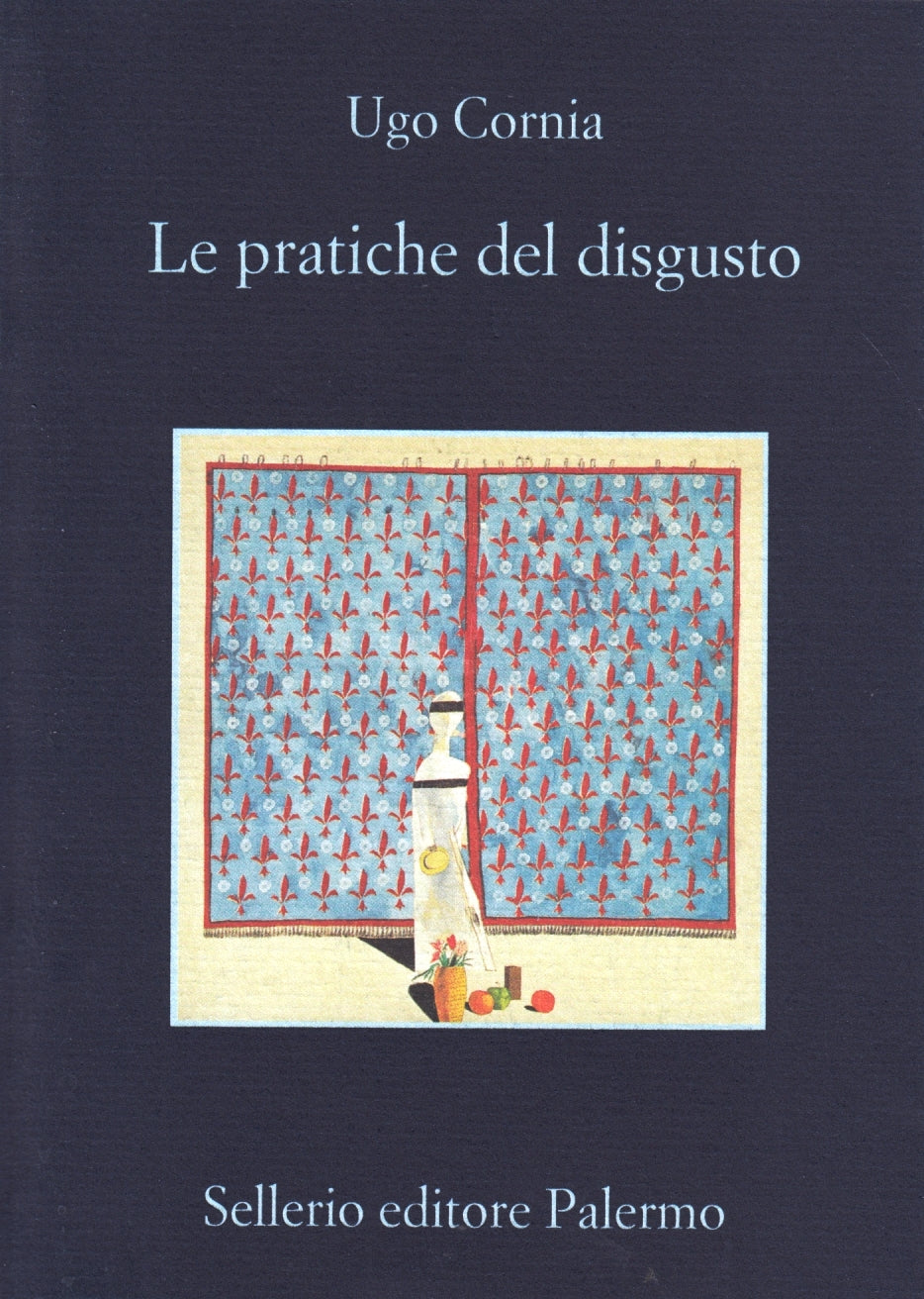 Le pratiche del disgusto - Ugo Cornia - Sellerio La memoria - XFS