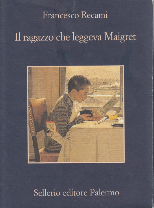 Il ragazzo che leggeva Maigret - Francesco Recami- Sellerio Memoria- 1a ed.- XFS
