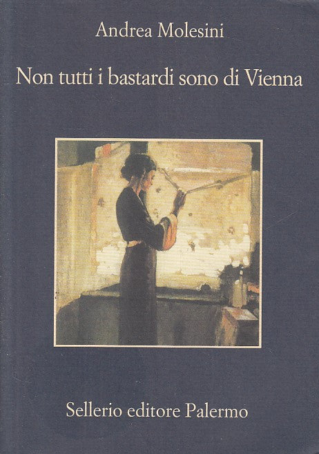 LN- NON TUTTI BASTARDI SONO DI VIENNA- MOLESINI- SELLERIO --- 2011 - BS - ZFS267