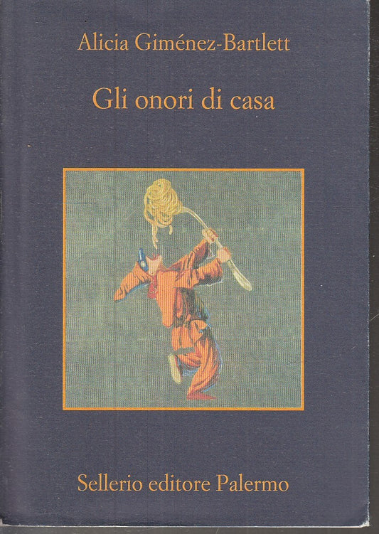 Gli onori di casa - Alicia Gimenez Bartlett - Sellerio Memoria - XFS