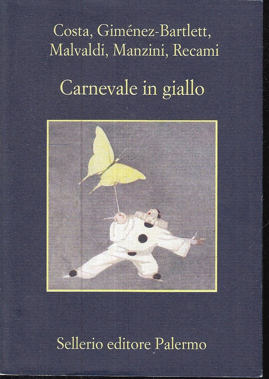 Carnevale in giallo - Gimenez-Bartlett Malvaldi Manzini - Sellerio Memoria- XFS