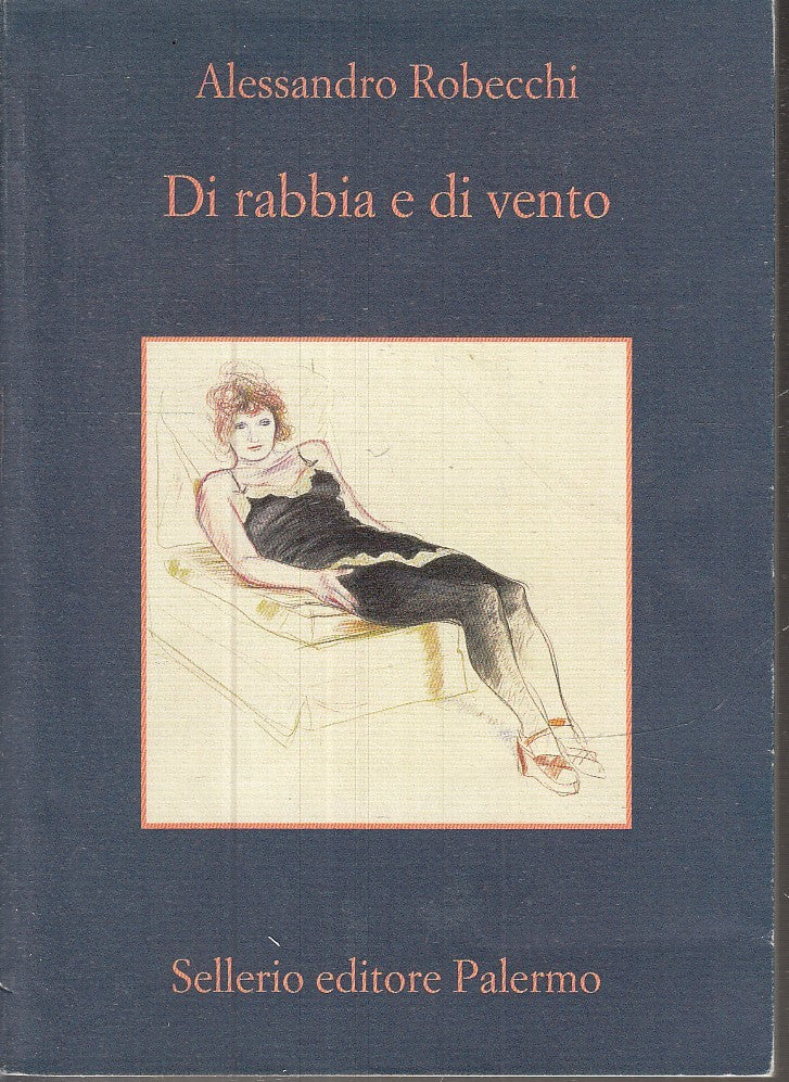 DI RABBIA E DI VENTO - ROBECCHI  - SELLERIO - MEMORIA 1025 -- 2021 - BS- XFS