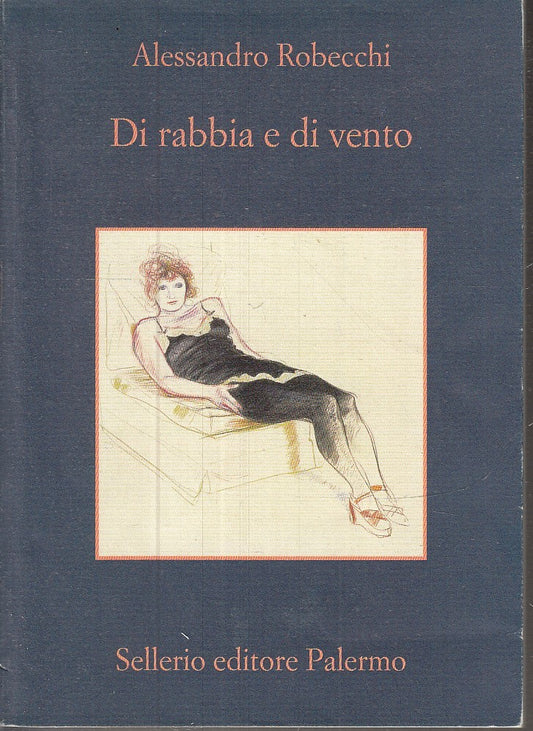 LN- DI RABBIA E DI VENTO - ROBECCHI  - SELLERIO - MEMORIA 1025 -- 2021 - BS- XFS