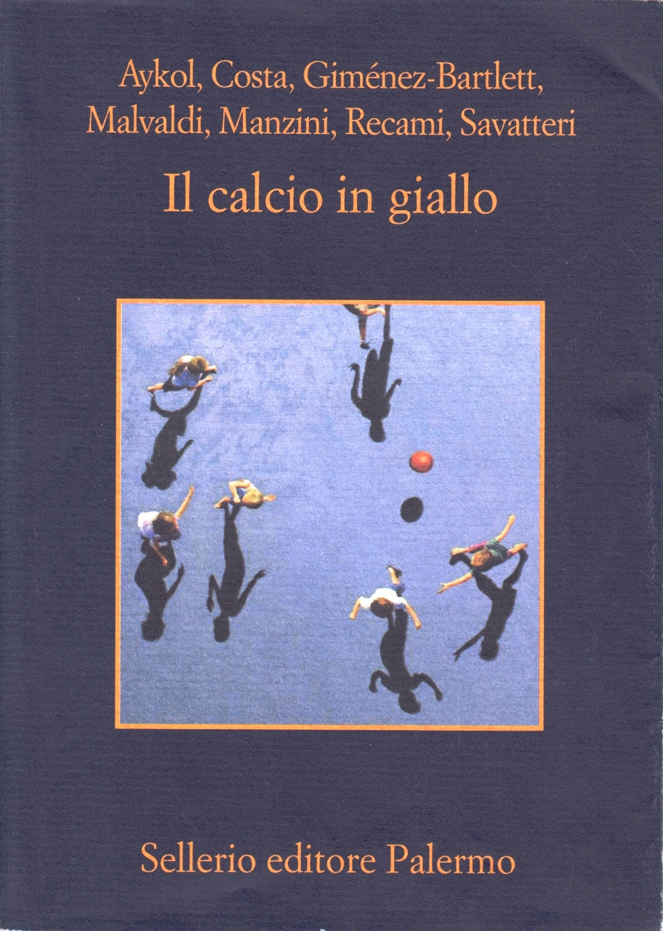 Il calcio in giallo - Aykol Manzini Malvaldi - Sellerio La Memoria - 1a ed.- XFS