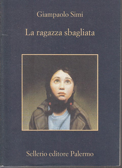 LN- LA RAGAZZA SBAGLIATA - GIAMPAOLO SIMI - SELLERIO - LA MEMORIA --- B- XFS