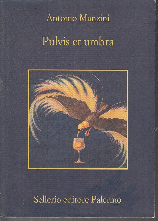 LN- PULVIS ET UMBRA - ANTONIO MANZINI- SELLERIO- LA MEMORIA 1073-- 2017- BS- XFS