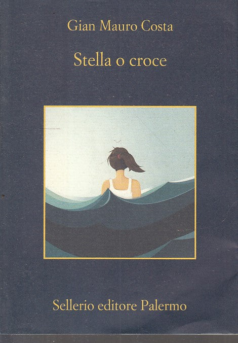 LN- STELLA O CROCE - GIAN MAURO COSTA - SELLERIO - MEMORIA -- 2018 - B - XFS