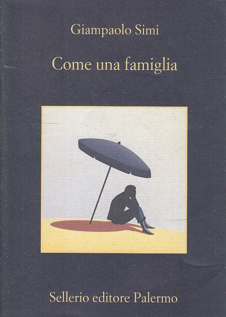 LN- COME UNA FAMIGLIA - GIAMPAOLO SIMI - SELLERIO - LA MEMORIA --- B- XFS