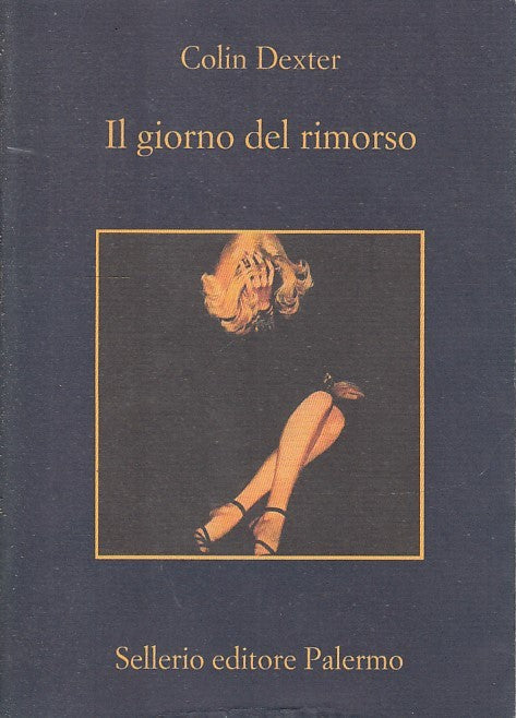 LN- IL GIORNO DEL RIMORSO - COLIN DEXTER - SELLERIO - LA MEMORIA --- B- XFS